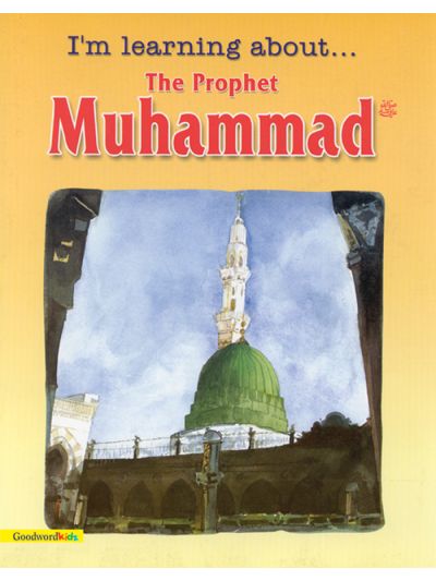 I'm Learning About the Prophet Muhammad (PB)