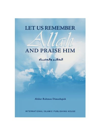 Let Us Remember Allah and Praise Him
