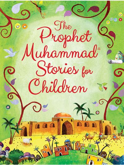 The Prophet Muhammad Stories for Children (HB)