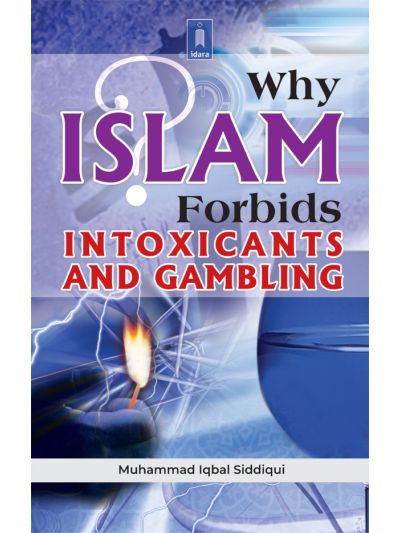 Why Islam Forbids Intoxicants and Gambling
