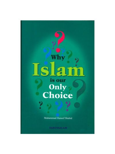 Why Islam is our only choice