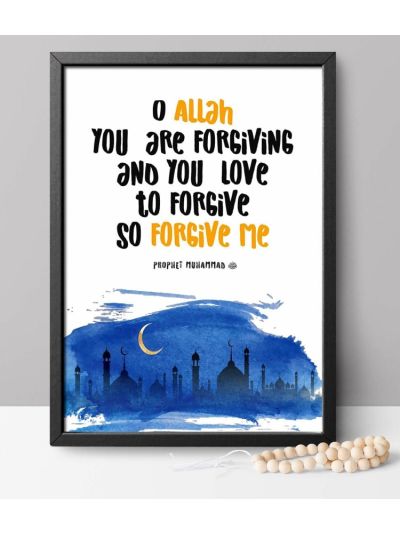 O Allah, You Are Forgiving, And You Love To Forgive, So Forgive Me Wall Frame