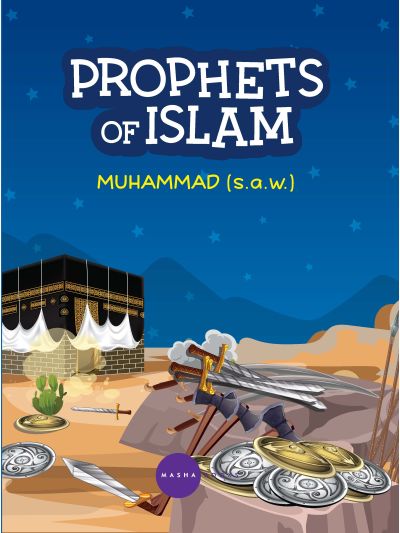 Prophets of Islam - Muhammad sallallahu alaihi wasallam
