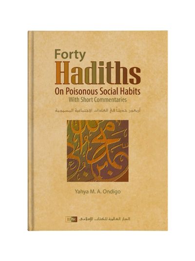 Forty Hadiths On Poisonous Social Habits