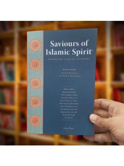 Saviours of Islamic Spirit - Tarikh-i Da'wat wa Azimat