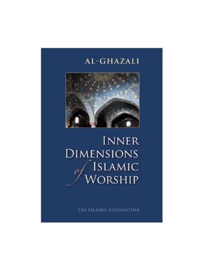 Inner Dimensions of Islamic Worship
