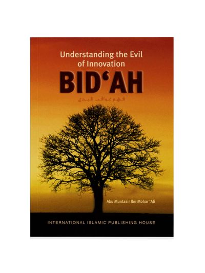 Bid'ah: Understanding the Evil of Innovation