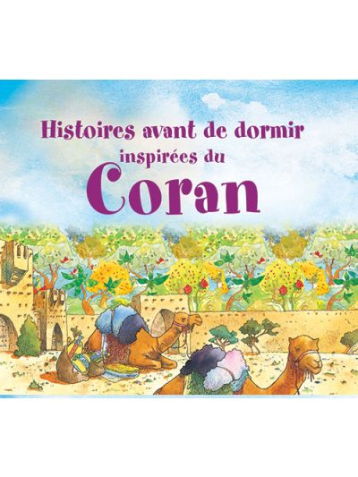 Histoires avant de dormir inspirees du Coran