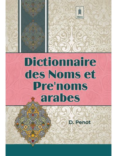 Dictionnaire des Noms et Pre’noms Arabes