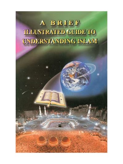 A Brief Illustrated Guide to Understanding Islam
