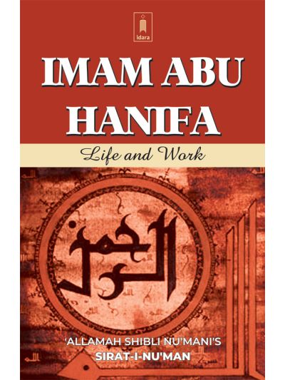 Imam Abu Hanifa : Life and Works