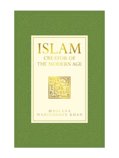 Islam: Creator of the Modern Age