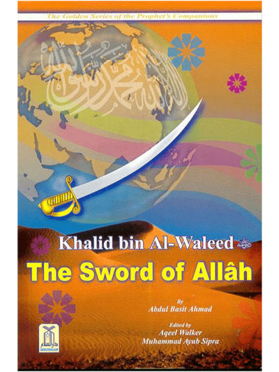 Khalid bin Al-Waleed (R): The Sword of Allah