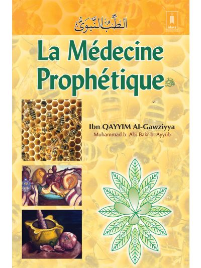 La Medecine Prophetique – Tibbe Nabawi | French