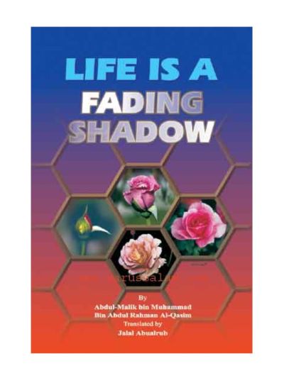 Life is a Fading Shadow