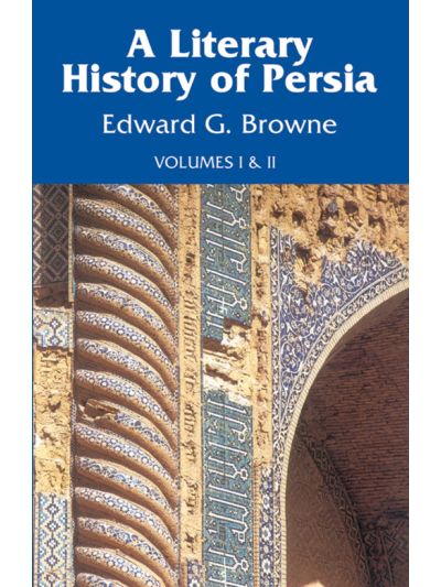 Literary History of Persia (Vol. 1 & 2 combined)