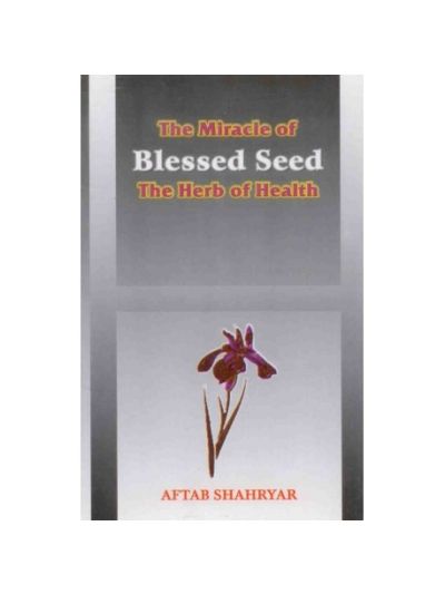 The Miracle Of Blessed Seed The Herb Of Health