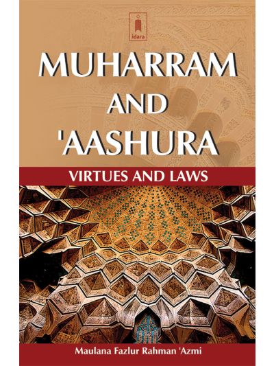 Muharram and Aashura – Virtues and Laws