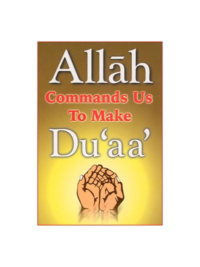 Allah Commands Us To Make Du’aa