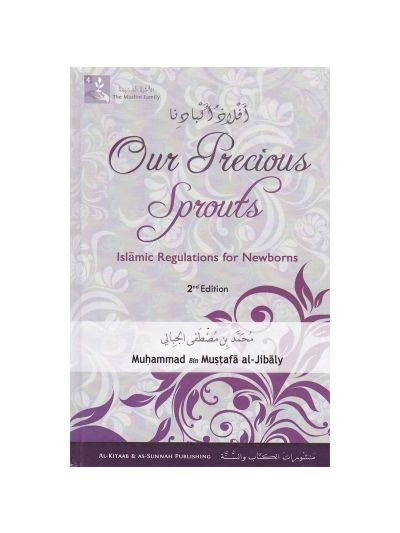 Our Precious Sprouts by Muhammad al-Jibali H/C