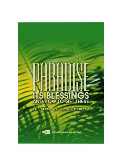 Paradise: Its Blessings and How to Get There