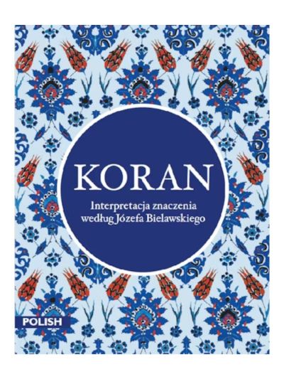 Polish Quran - KORAN - Tr. Józefa Bielawskiego
