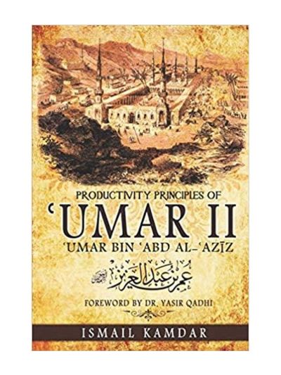 Productivity Principles of ʿUmar II: ʿUmar bin ʿAbd al-ʿAzīz