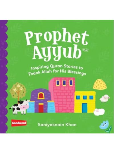 Prophet Ayyub - Inspiring Quran Stories (Board Book)