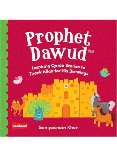 Prophet Dawud - Inspiring Quran Stories (Board Book)