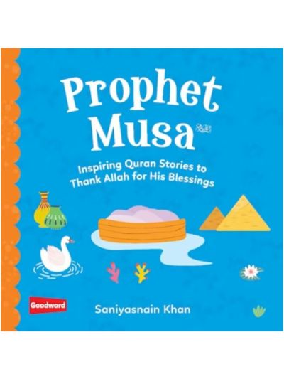 Prophet Musa - Inspiring Quran Stories (Board Book)