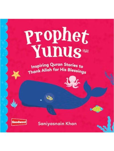 Prophet Yunus - Inspiring Quran Stories (Board Book)