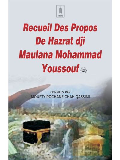 Recuiel Des Propos De Hazrat dji Maulana Mohammad Youssouf (Rah) – Français