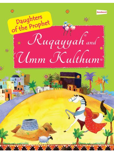 Ruquayyah and Umm Kulthum: The Daughters of the Prophet Muhammad