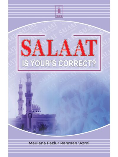 Salaat – is Your’s Correct?