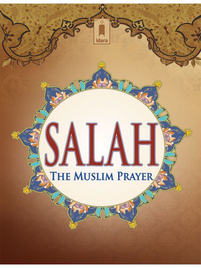 Salah – The Muslim Prayer