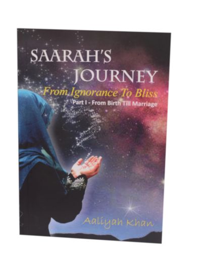 Saarah's Journey From Ignorance To Bliss - Part 1