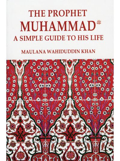 Prophet Muhammad: A Simple Guide to His Life