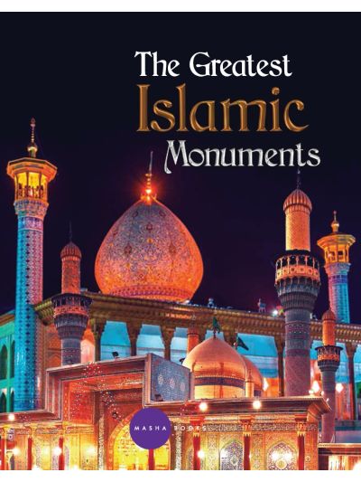 The Greatest Islamic Monuments