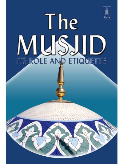 The MUSJID – Its Role and Etiquettes