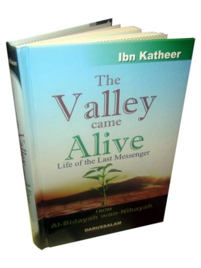 The Valley came Alive From Al-Bidayah wa Nihaya