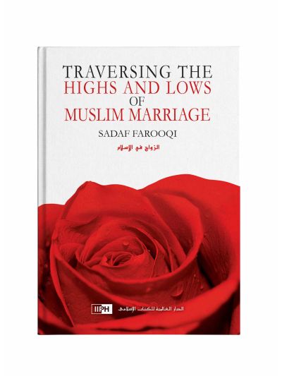 Traversing The Highs and Lows of Muslim Marriage