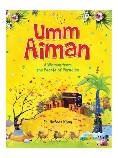 Umm Aiman: The Helper of Prophet Muhammad's Mother