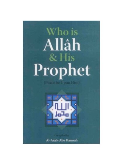 Who is Allah & His Prophet