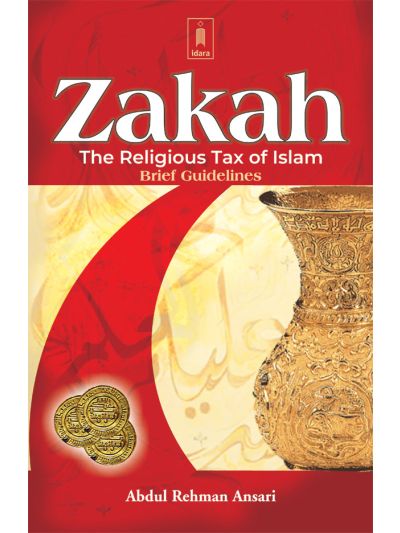 ZAKAH – The Religious Tax of Islam (Brief Guidelines)